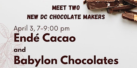 Meet Two New DC Chocolate Makers! Endé Cacao & Babylon Chocolates April 3