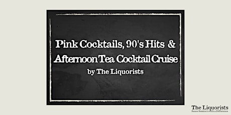 6 Left! 'Pink Cocktails & 90's Hits' Cocktail Cruise - The Liquorists