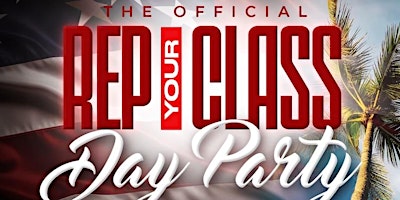 Imagem principal do evento The Official Rep Your Class Day Party