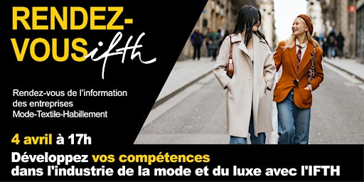 Image principale de RDV IFTH/Développez vos compétences Mode & Luxe avec l'IFTH -4 avril/17h