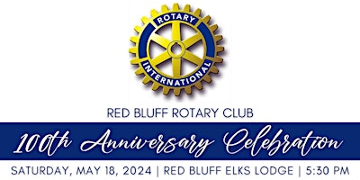 Primaire afbeelding van Red Bluff Rotary 100th Anniversary Celebration