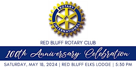 Red Bluff Rotary 100th Anniversary Celebration