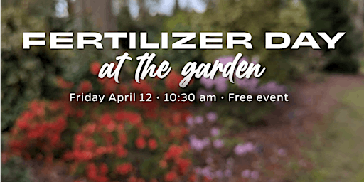 Imagem principal do evento Fertilizer Day at the Garden with Leynar Leyton, PhD.