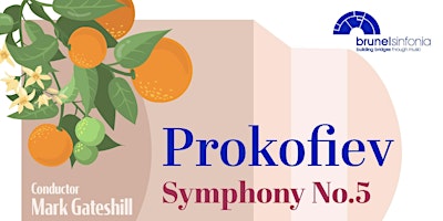 Primaire afbeelding van The Brunel Sinfonia -  Summer Concert 2024 - Prokofiev Symphony No. 5