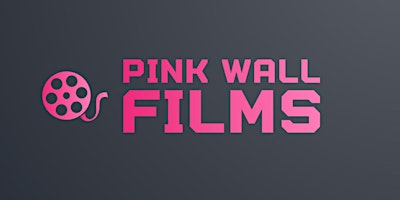 Pink Wall Films Fundraiser primary image
