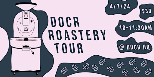 Imagem principal do evento DOCR Roastery Tour - April 7th!