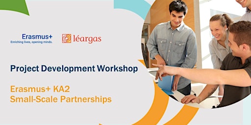 Imagem principal de Erasmus+ KA2 Small-Scale Partnerships - Project Development Workshop