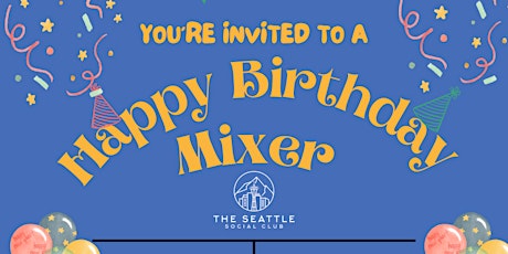 A Happy Birthday Mixer ( Ages 21+)