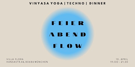 FEIER ABEND FLOW | Yoga + Techno + Dinner