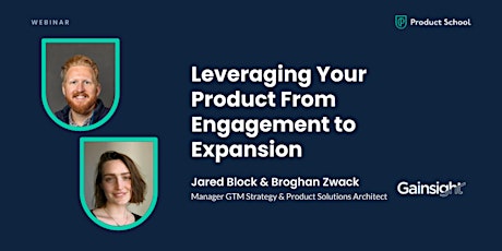 Webinar: Leveraging Your Product From Engagement to Expansion by Gainsight