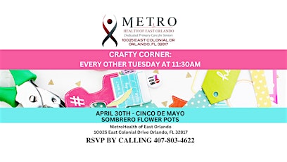 Free CRAFTY CORNER:  every Other Tuesday at Metro Health of East Orlando