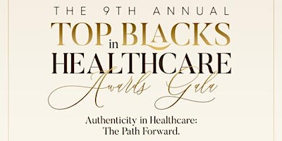 9th Annual Top Blacks in Healthcare Awards Gala primary image