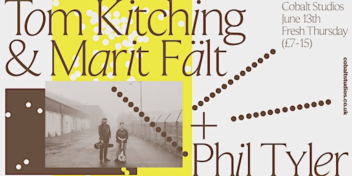Fresh Thursday // Tom Kitching & Marit Fält + Phil Tyler  primärbild