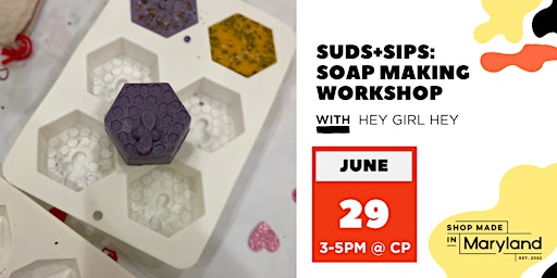 Imagen principal de SUDS+SIPS: Soapmaking Workshop w/Hey Girl Hey Natural Body Care