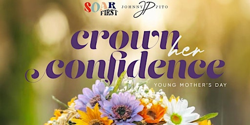 Imagem principal do evento Crown Her Confidence - Young Mother's Event (Sponsorship)