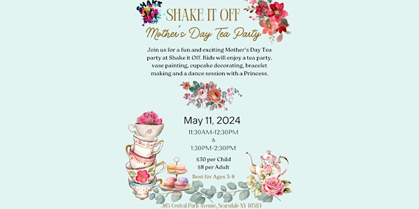 Mother’s Day Tea Party at Shake it Off - 11:30AM