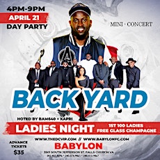 BACKYARD BAND DAY PARTY LADIES NIGHT ] APRIL 21 SUNDAY 4PM-9PM [ 1ST 100 LADIES FREE GLASS champagne