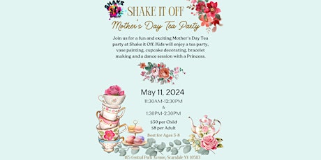 Mother’s Day Tea Party at Shake it Off - 1:30PM