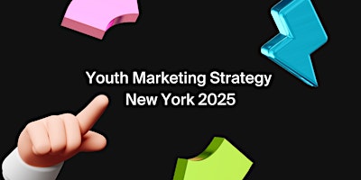 Youth Marketing Strategy New York 2025 primary image