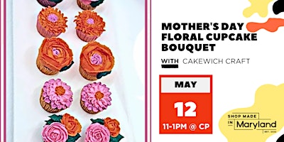 Mother's Day Floral Cupcake Bouquet w/Cakewich Craft primary image