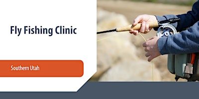 Fly Fishing Clinic — Southern Utah