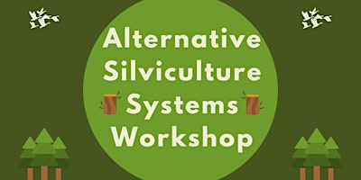 Alternative Silviculture Systems Field Workshop primary image