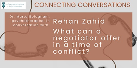 Connecting Conversations, with humanitarian negotiator, Rehan Zahid