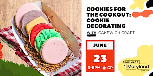 Imagem principal do evento COOKIES FOR THE COOKOUT: Cookie Decorating w/Cakewich Craft