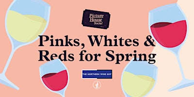 Pinks, Whites and Reds for Spring - Wine Tasting primary image