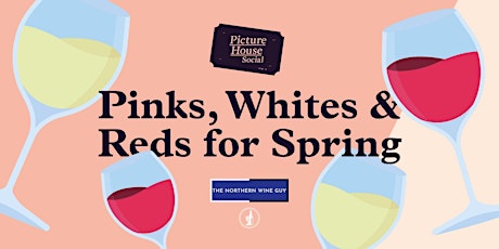 Pinks, Whites and Reds for Spring - Wine Tasting