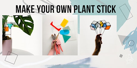 Stained Glass Workshop (Make your own plant stick)