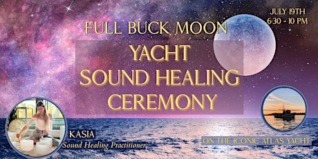 Yacht Sound Healing Ceremony - Full Buck Moon on the Atlas Yacht