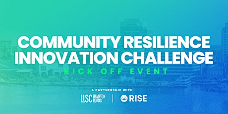 Community Resilience Innovation Challenge Kickoff Event