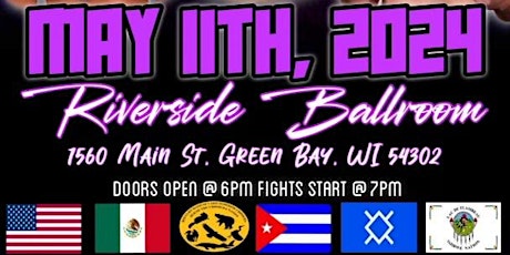 May 11th -  Professional Boxing at The Riverside Ballroom  Green Bay WI