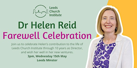 Farewell Celebration for Dr Helen Reid, Director of Leeds Church Institute