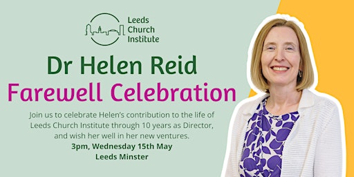 Immagine principale di Farewell Celebration for Dr Helen Reid, Director of Leeds Church Institute 