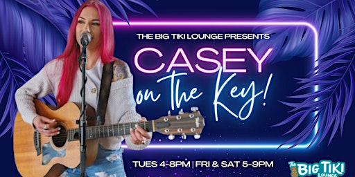 Casey on the Key @ The Big Tiki Lounge primary image