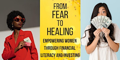 Hauptbild für From Fear to Healing - Empowering Women through Financial Literacy and Investing