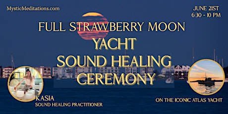 Hauptbild für Yacht Sound Healing Ceremony - Full Strawberry Moon on  the Atlas Yacht