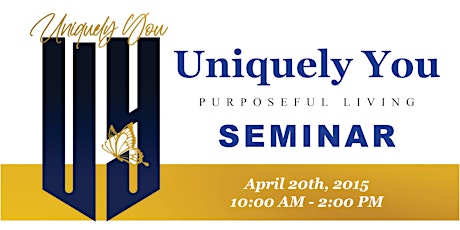 Uniquely You: Purposeful Living - April Seminar