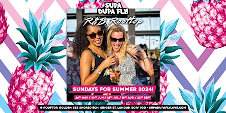 SUPA DUPA FLY: R&B ROOFTOP SHOREDITCH