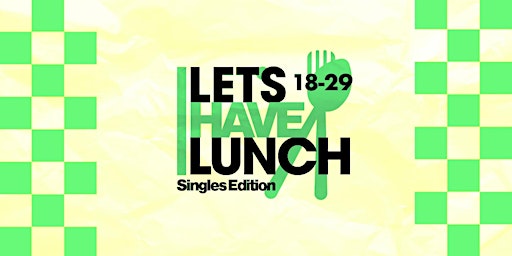 Hauptbild für Let's Have Lunch: Singles Edition (18-29)