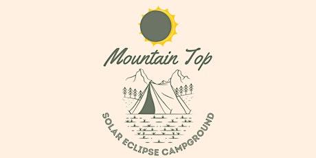 Mountain Top Solar Eclipse Campground