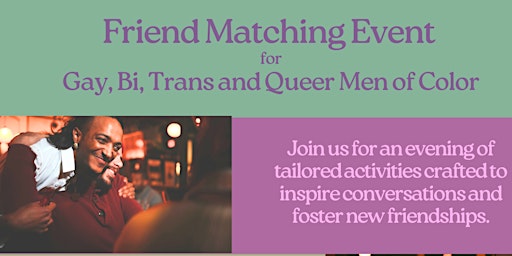 Hauptbild für Friend Matching for Gay, Bi, Queer and Trans Men of Color