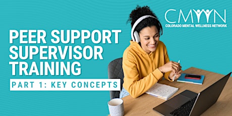 Peer  Support  Supervisor Training - Part 1 - Key Concepts