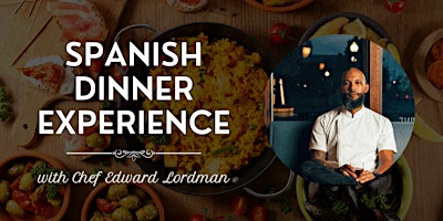 Primaire afbeelding van Spanish Dinner Experience with Chef Edward Lordman