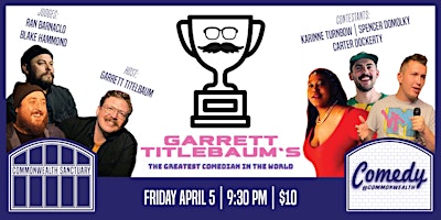 Comedy @ Commonwealth Presents: GARRETT TITLEBAUM'S THE GREATEST COMEDIAN primary image