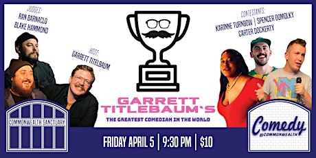 Comedy @ Commonwealth Presents: GARRETT TITLEBAUM'S THE GREATEST COMEDIAN