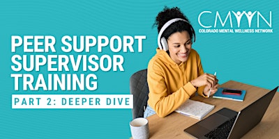 Peer  Support  Supervisor Training - Part 2 - Deeper Dive primary image