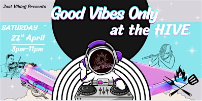 Just Vibing Presents: Good Vibes Only at The Hive primary image